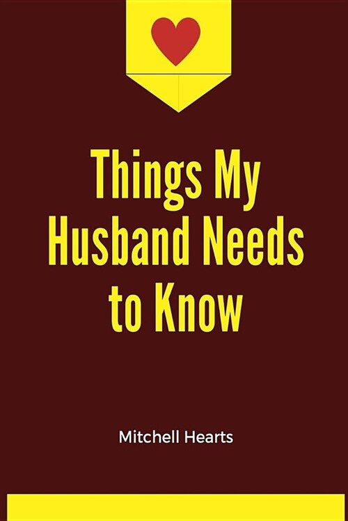 Things My Husband Needs to Know: A Blank Lined Notebook for Loving Your Husband (Paperback)