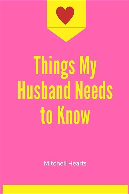 Things My Husband Needs to Know: A Blank Lined Notebook for Honoring Your Husband (Paperback)