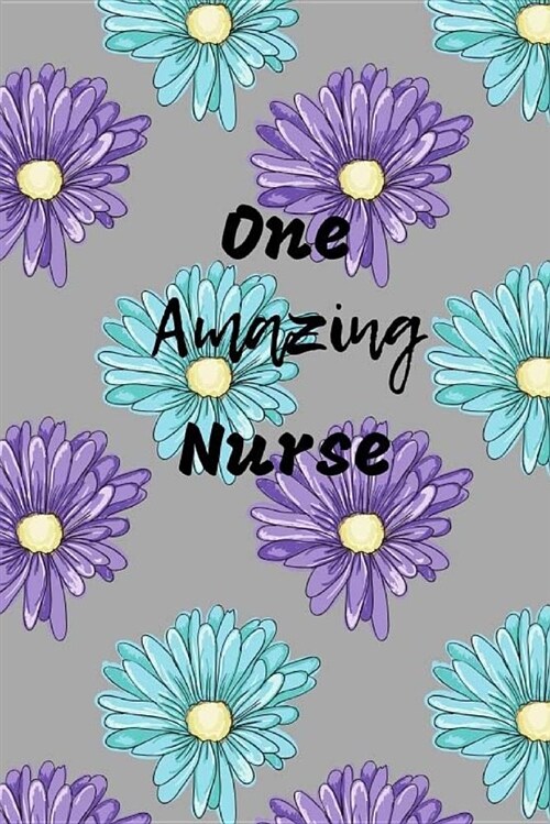 One Amazing Nurse: 6x9 120pg Journal for Your Favorite Nurse (Paperback)