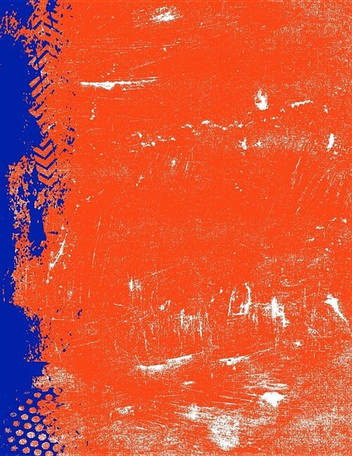 Orange and Blue: (8.5 X 11 Lined) Blank Grunge Team Color Notebook College Ruled (Paperback)