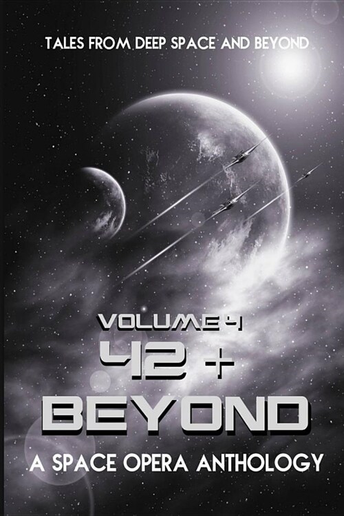 42 & Beyond: A Space Opera Anthology (Paperback)