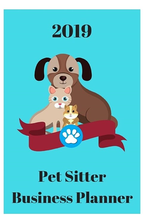 2019 Pet Sitter Business Planner (Paperback)