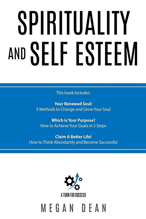 Spirituality and Self Esteem: 3 Manuscripts - You Renewed Soul, Which Is Your Purpose, Claim a Better Life (Paperback)