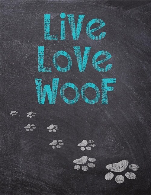 Live Love Woof: Dog Wisdom Planner - Inspirational Dog Quotes for Life (Paperback)