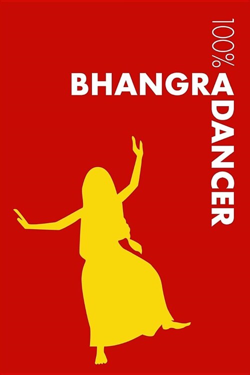 Bhangra Dancer Notebook: Blank Lined Bhangra Dancer Journal for Instructor and Dancer (Paperback)
