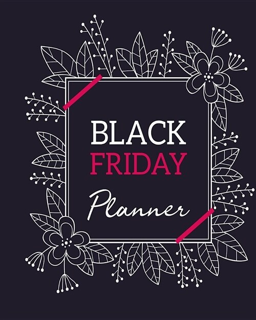 Black Friday Planner: Cyber Monday and Countdown Shopping Tracker on Department Store, Gift List Organization (Paperback)