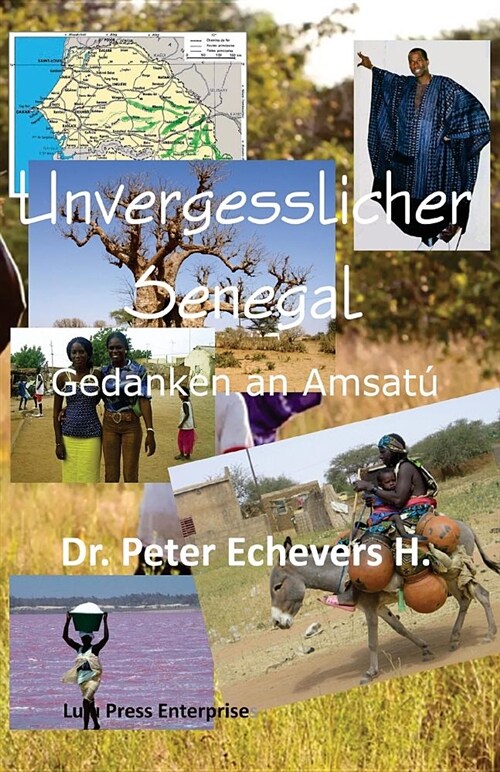 Unvergesslicher Senegal: Gedanken an Amsatu (Paperback)