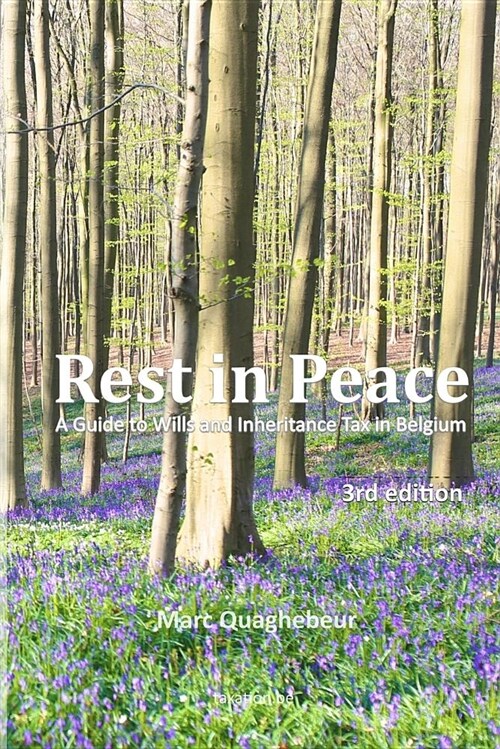 Rest in Peace: A Guide to Wills and Inheritance Tax in Belgium (Paperback)