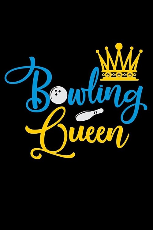 Bowling Queen: Bowling Blank Lined Journal, Gift Notebook for Bowlers (150 Pages) (Paperback)