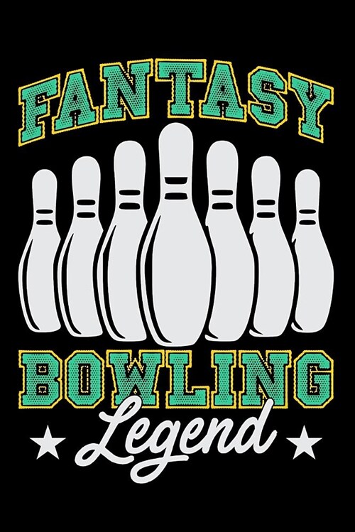 Fantasy Bowling Legend: Bowling Blank Lined Journal, Gift Notebook for Bowlers (150 Pages) (Paperback)