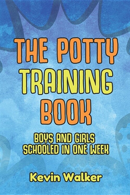 The Potty Training Book: Boys & Girls Schooled in One Week (Paperback)
