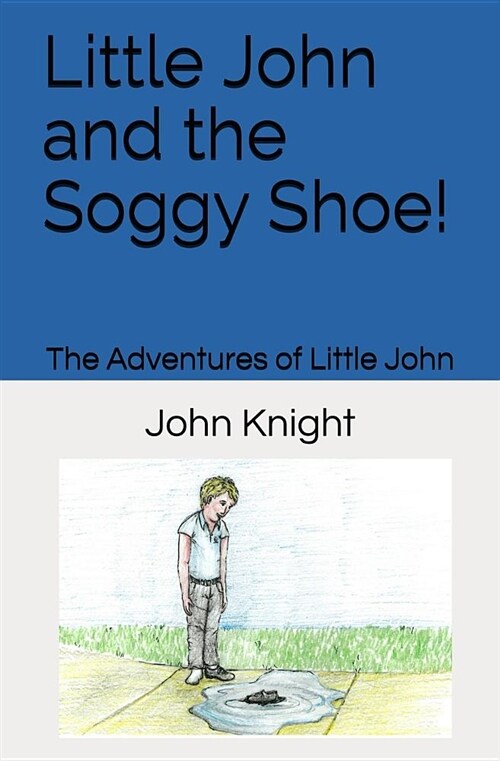 Little John and the Soggy Shoe! (Paperback)
