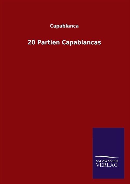 20 Partien Capablancas (Paperback)