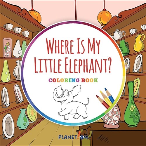 Where Is My Little Elephant? - Coloring Book (Paperback)