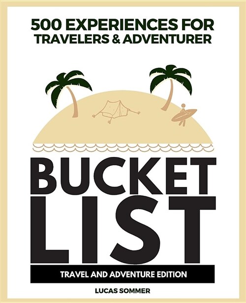 500 Experiences for Travelers & Adventurer: Bucket List Travel and Adventure Edition (Paperback)