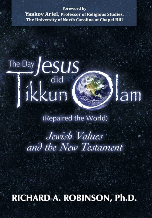 Day Jesus Did Tikkun Olam: (repaired the World) Jewish Values and the New Testament (Paperback)