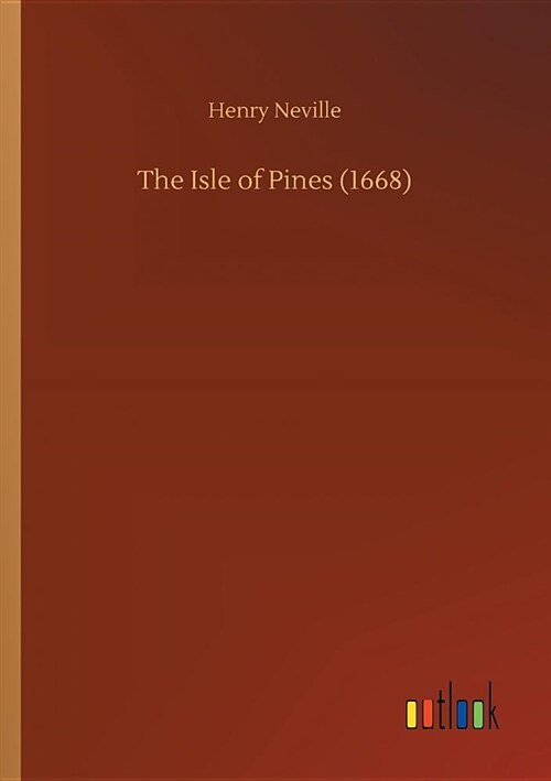 The Isle of Pines (1668) (Paperback)