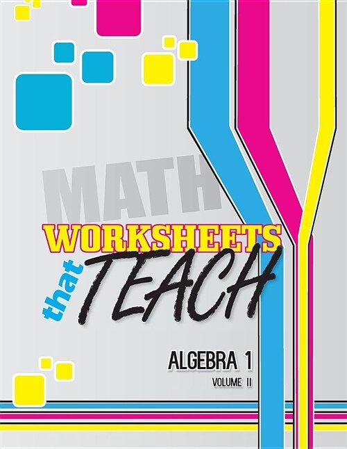 Worksheets That Teach: Algebra 1, Volume II (Paperback)
