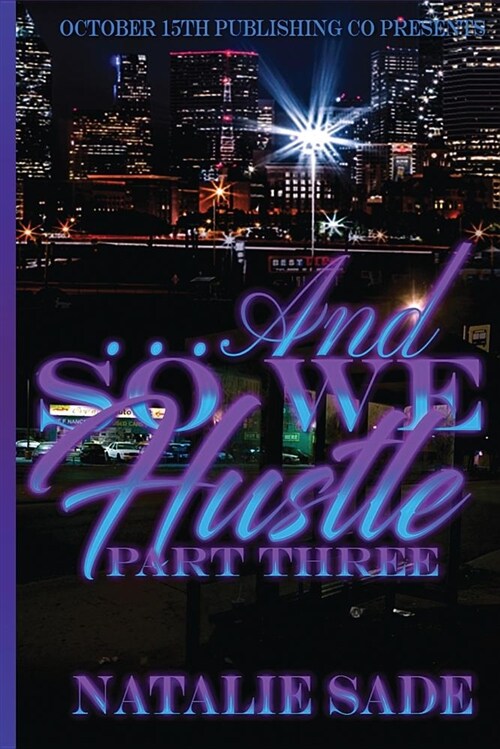 ...and So We Hustle Part Three (Paperback)