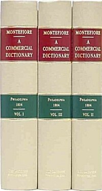 A Commercial Dictionary: Containing the Present State of the Mercantile Law, Practice and Custom (3 Vols.) (Hardcover)