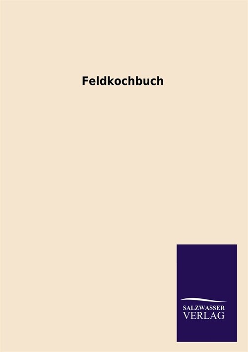 Feldkochbuch (Paperback)
