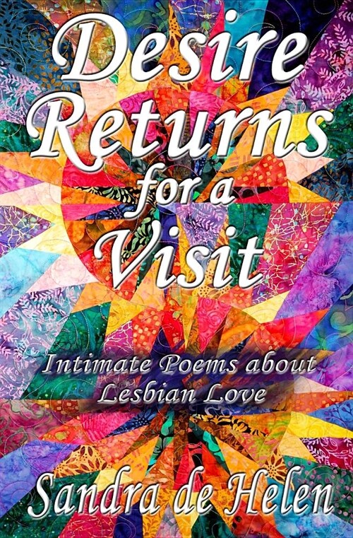 Desire Returns for a Visit: Intimate Poems about Lesbian Love (Paperback)