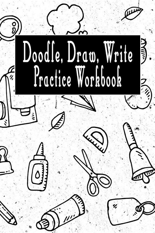 Doodle Draw Write Practice Workbook: Blank Ruled Paper Notebook Gift for Doodling and Sketching (Paperback)