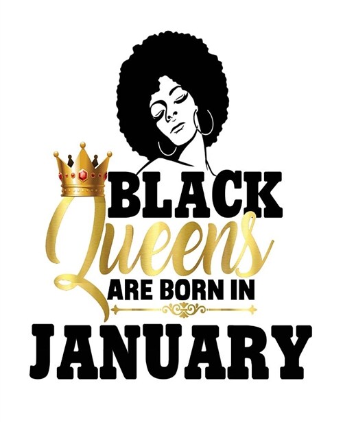 Black Queens Are Born in January: Composition Notebook Wide Ruled (7.5 X 9.25) 200 Pages(college Notebook, Ruled Notebook,200 Page Composition Book,20 (Paperback)