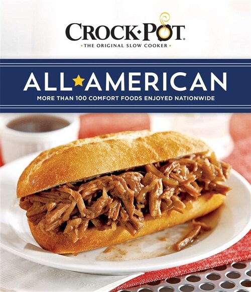 Crockpot All American: More Than 100 Comfort Foods Enjoyed Nationwide (Paperback)