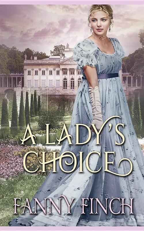 A Ladys Choice: A Clean & Sweet Regency Historical Romance Book (Paperback)