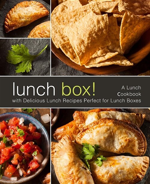 Lunch Box!: A Lunch Cookbook with Delicious Lunch Recipes (Paperback)