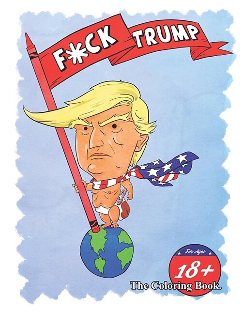 F*ck Trump: The Coloring Book (Paperback)