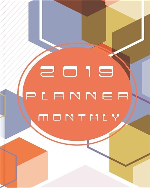 2019 Planner Monthly: 12 Month January 2019 to December 2019 for to Do List Calendar Schedule Organizer and Soclal Media Passwords and Journ (Paperback)