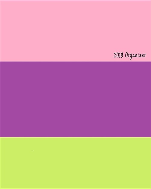2019 Organizer: 12 Monthly Calendar Organizer, Personal Information, Password List, Diary, Inspiration Quotes in This Journal Notebook (Paperback)
