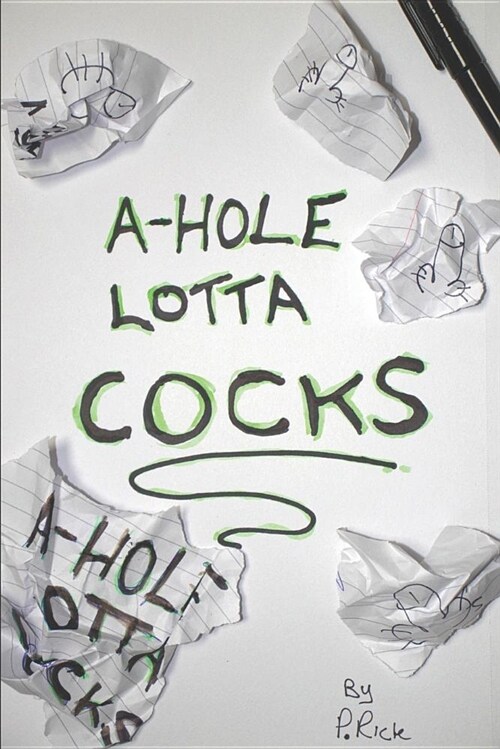 A-Hole Lotta Cocks: A Fun Quiz Full of Cock, Willy and Penis Drawings and Clues for You and Friends to Enjoy (Paperback)