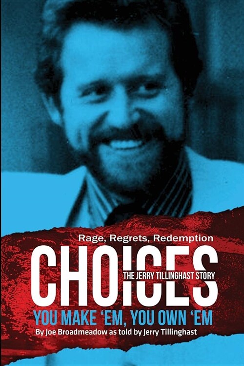Choices: You Make em You Own em: The Jerry Tillinghast Story (Paperback)