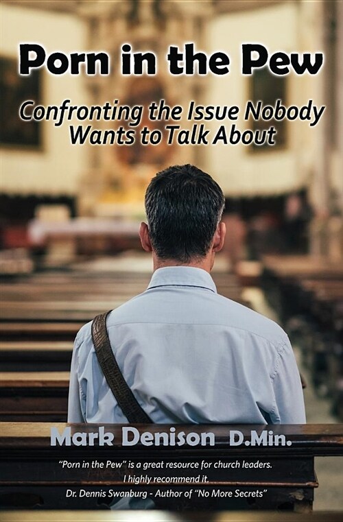 Porn in the Pew: Confronting the Issue Nobody Wants to Talk about (Paperback)