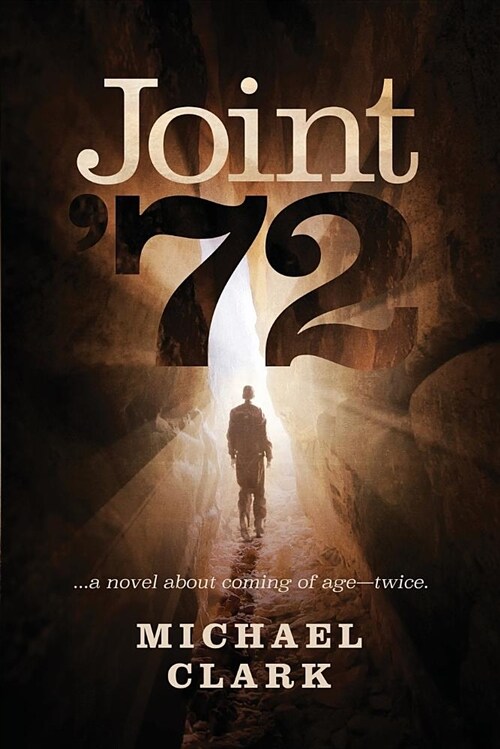 Joint 72: ...a Novel about Coming of Age-Twice (Paperback)