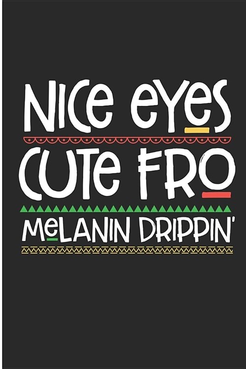 Nice Eyes Cute Fro Melanin Drippin: Melanin Poppin Black Girl Blank Lined Note Book (Paperback)