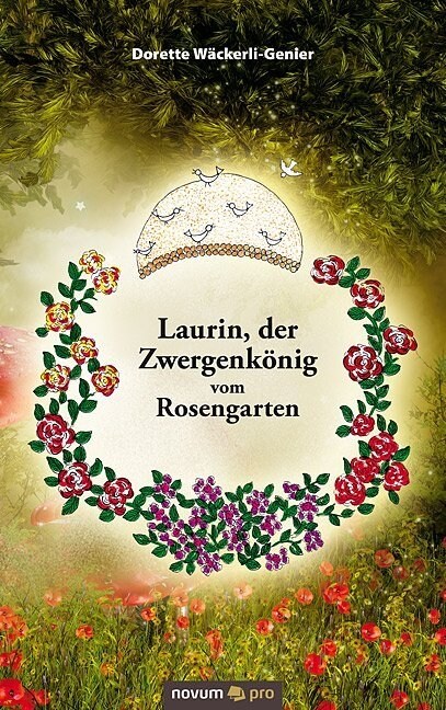 Laurin, der Zwergenk?ig vom Rosengarten: Bilderbuch f? Kinder (Paperback)