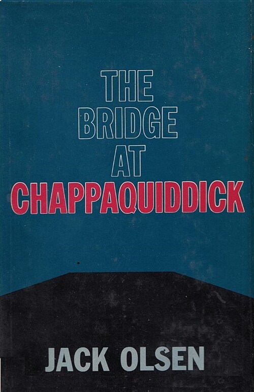 The Bridge at Chappaquiddick (Paperback)