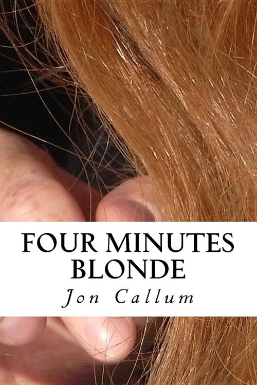 Four Minutes Blonde: Strictly Limited to 250 Pieces Worldwide (Paperback)