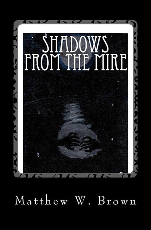 Shadows from the Mire (Paperback)