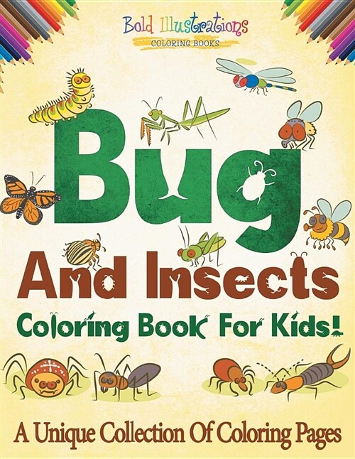 Bugs And Insects Coloring Book For Kids! (Paperback)