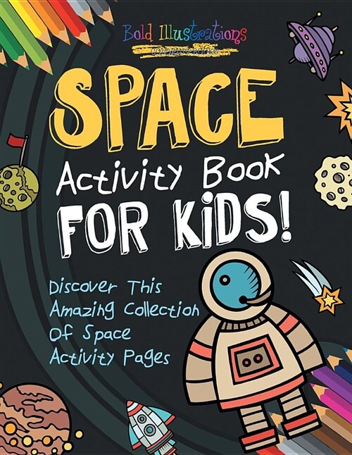 Space Activity Book for Kids! Discover This Amazing Collection of Space Activity Pages (Paperback)