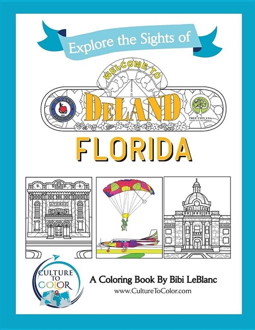 Explore the Signts of DeLand, Florida: A Coloring Book (Paperback)