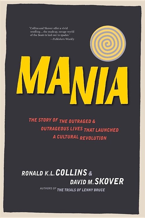 Mania: The Story of the Outraged & Outrageous Lives That Launched a Cultural Revolution (Paperback)