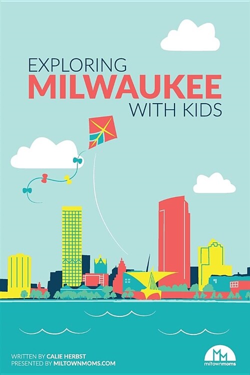 Exploring Milwaukee with Kids (Paperback)