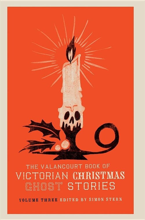 The Valancourt Book of Victorian Christmas Ghost Stories, Volume Three (Hardcover)