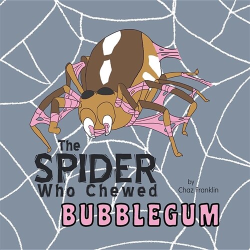 The Spider Who Chewed Bubblegum (Paperback)